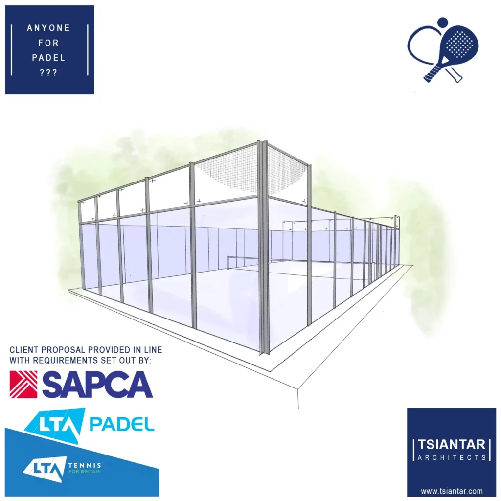 Illustration of a padel tennis court proposal by Tsiantar Architects, meeting requirements from SAPCA, LTA Padel, and LTA Tennis. Includes logos and text stating "Anyone for PADEL???".